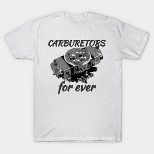 Carburetors for ever T-Shirt